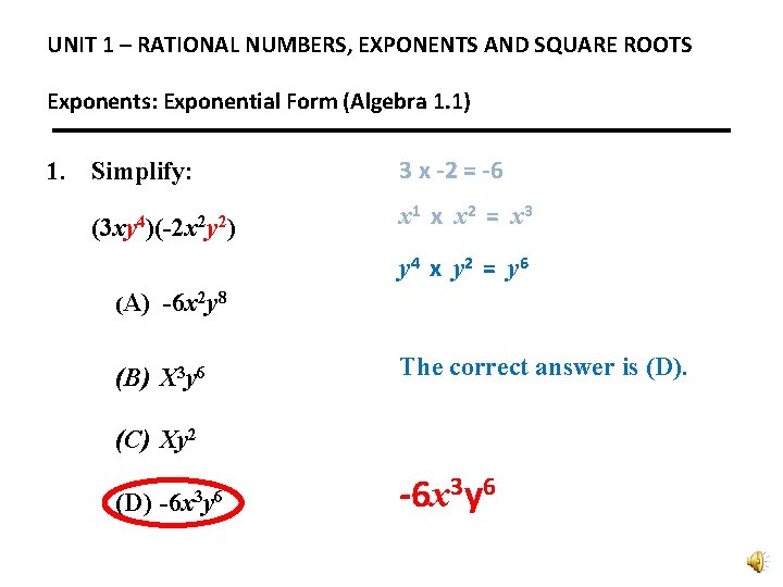 UNIT 1 – RATIONAL NUMBERS, EXPONENTS AND SQUARE ROOTS Exponents: Exponential Form (Algebra 1.
