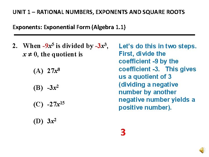 UNIT 1 – RATIONAL NUMBERS, EXPONENTS AND SQUARE ROOTS Exponents: Exponential Form (Algebra 1.