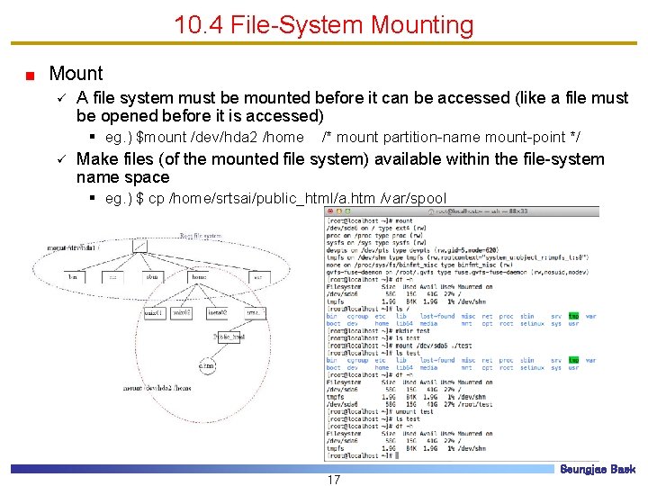 10. 4 File-System Mounting Mount ü A file system must be mounted before it