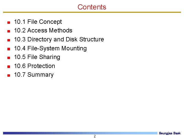 Contents 10. 1 File Concept 10. 2 Access Methods 10. 3 Directory and Disk