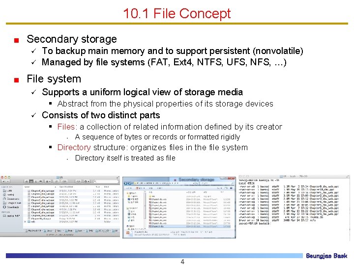 10. 1 File Concept Secondary storage ü ü To backup main memory and to