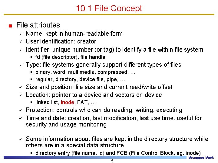 10. 1 File Concept File attributes ü ü ü Name: kept in human-readable form