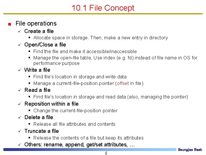 10. 1 File Concept File operations ü Create a file § Allocate space in