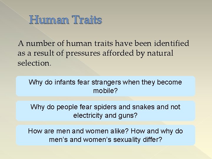 Human Traits A number of human traits have been identified as a result of