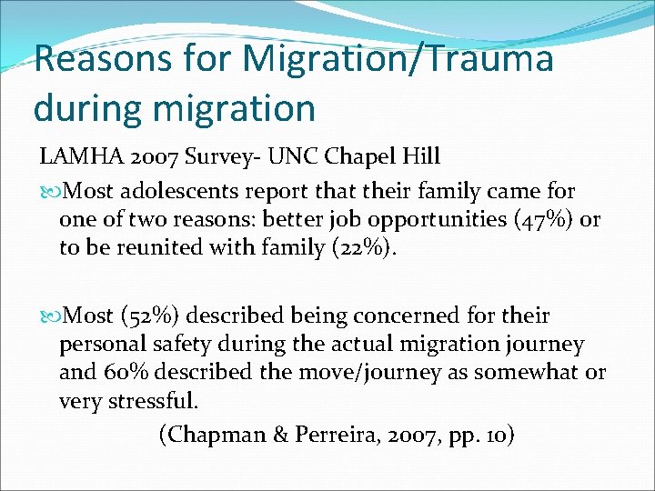 Reasons for Migration/Trauma during migration LAMHA 2007 Survey- UNC Chapel Hill Most adolescents report