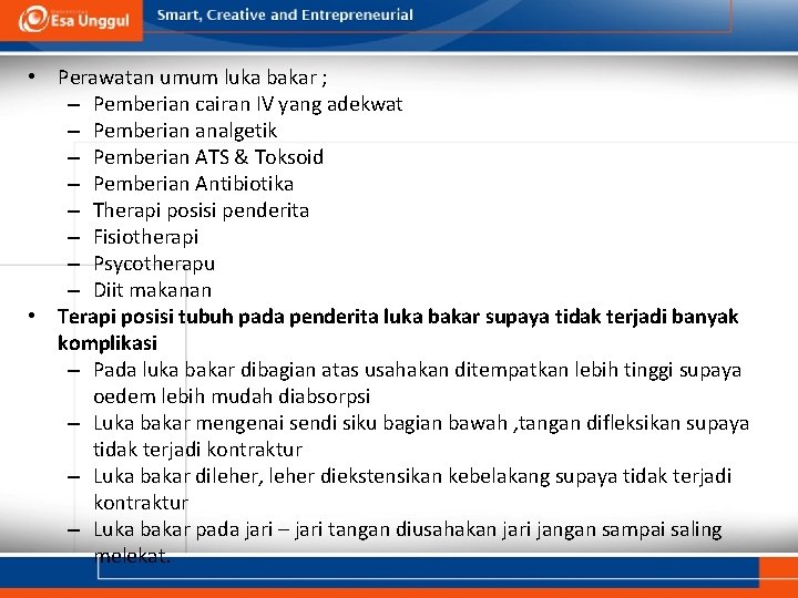  • Perawatan umum luka bakar ; – Pemberian cairan IV yang adekwat –