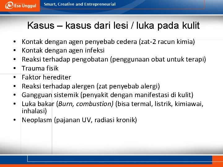 Kasus – kasus dari lesi / luka pada kulit Kontak dengan agen penyebab cedera