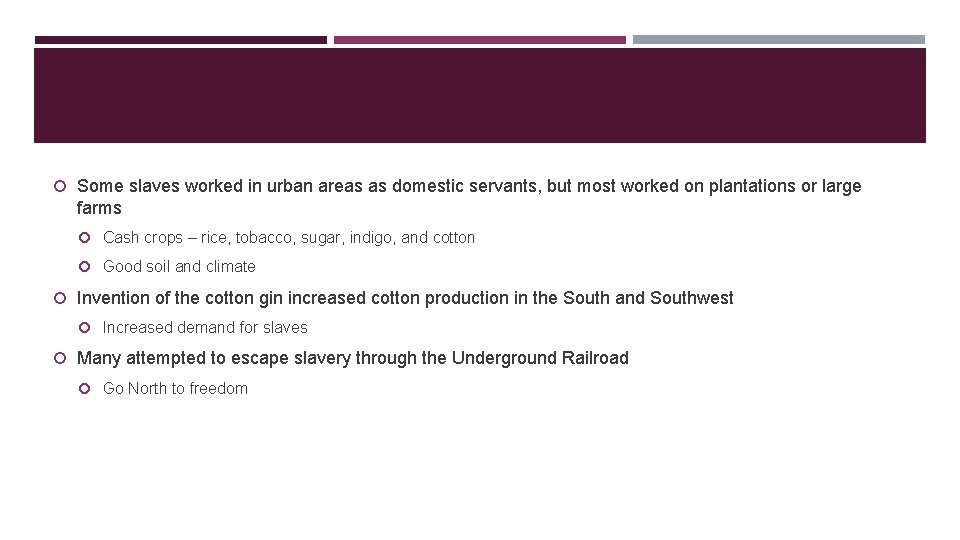  Some slaves worked in urban areas as domestic servants, but most worked on