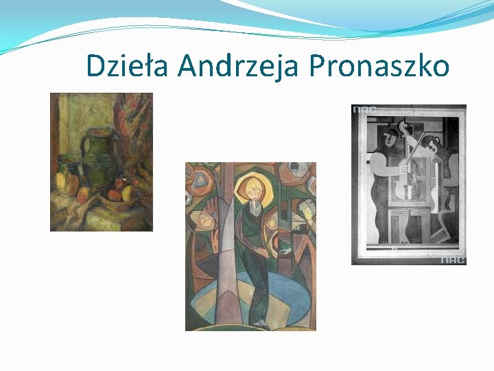 Dzieła Andrzeja Pronaszko 