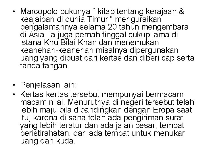  • Marcopolo bukunya “ kitab tentang kerajaan & keajaiban di dunia Timur “