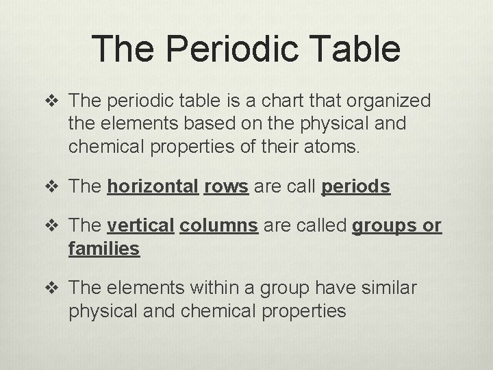 The Periodic Table v The periodic table is a chart that organized the elements