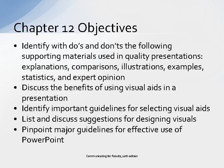 Chapter 12 Objectives • Identify with do’s and don’ts the following supporting materials used