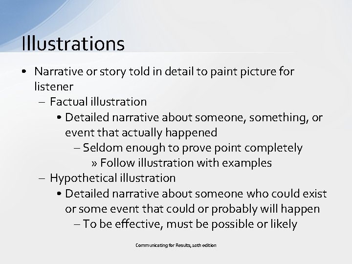 Illustrations • Narrative or story told in detail to paint picture for listener –
