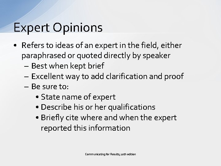 Expert Opinions • Refers to ideas of an expert in the field, either paraphrased