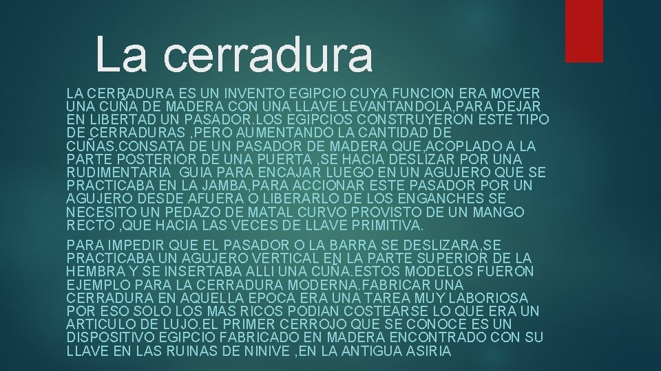 La cerradura LA CERRADURA ES UN INVENTO EGIPCIO CUYA FUNCION ERA MOVER UNA CUÑA