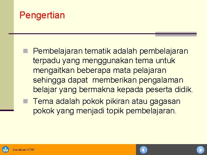 Pengertian n Pembelajaran tematik adalah pembelajaran terpadu yang menggunakan tema untuk mengaitkan beberapa mata