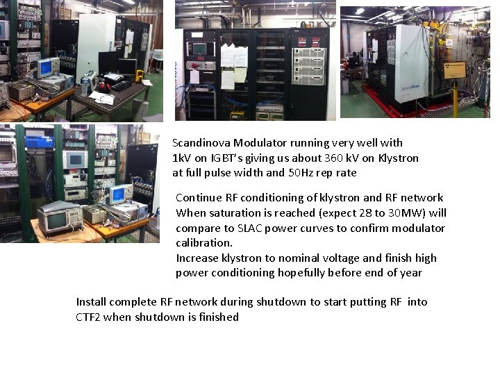 Scandinova Modulator running very well with 1 k. V on IGBT’s giving us about