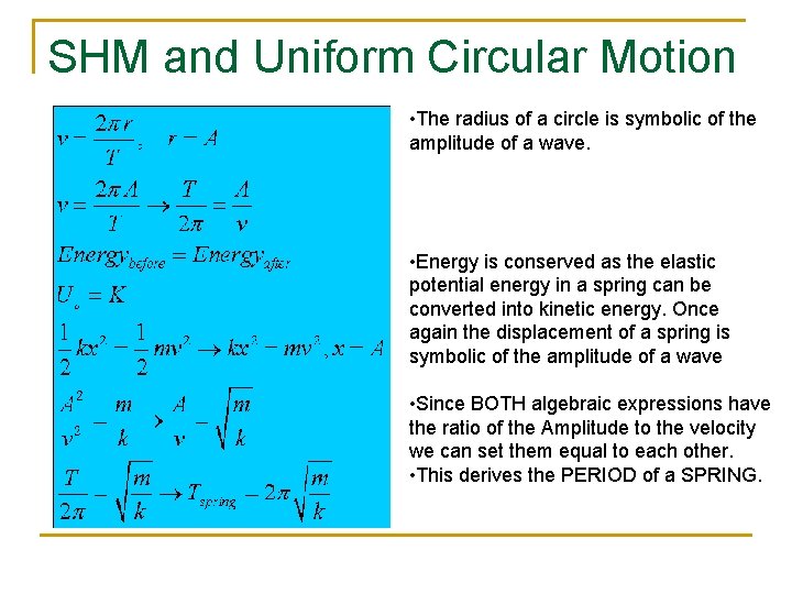 SHM and Uniform Circular Motion • The radius of a circle is symbolic of