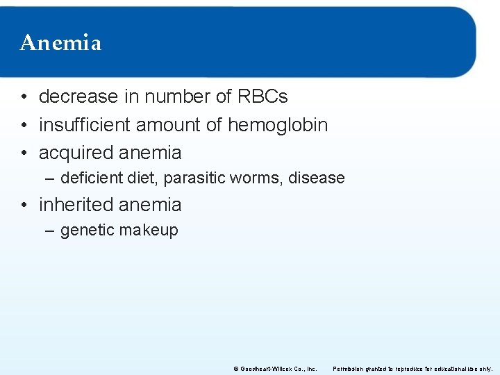 Anemia • decrease in number of RBCs • insufficient amount of hemoglobin • acquired