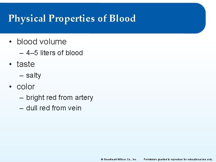 Physical Properties of Blood • blood volume – 4– 5 liters of blood •