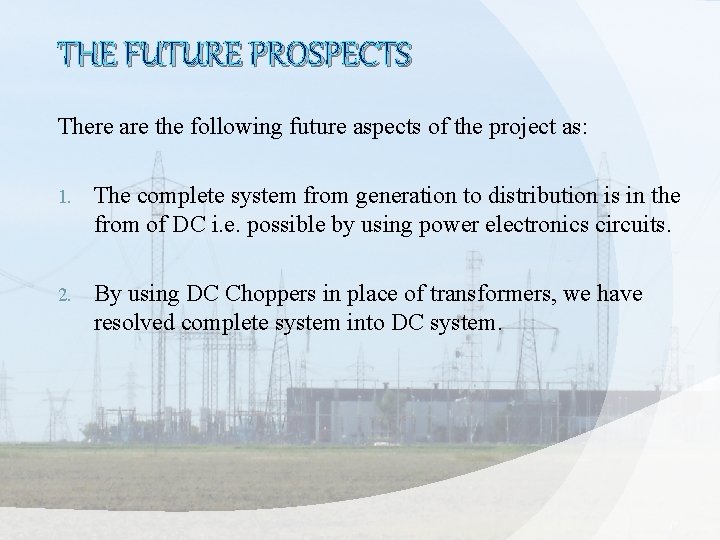 THE FUTURE PROSPECTS There are the following future aspects of the project as: 1.