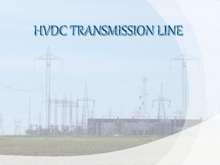 HVDC TRANSMISSION LINE 