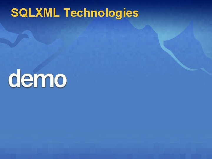SQLXML Technologies  SQLXML Technologies