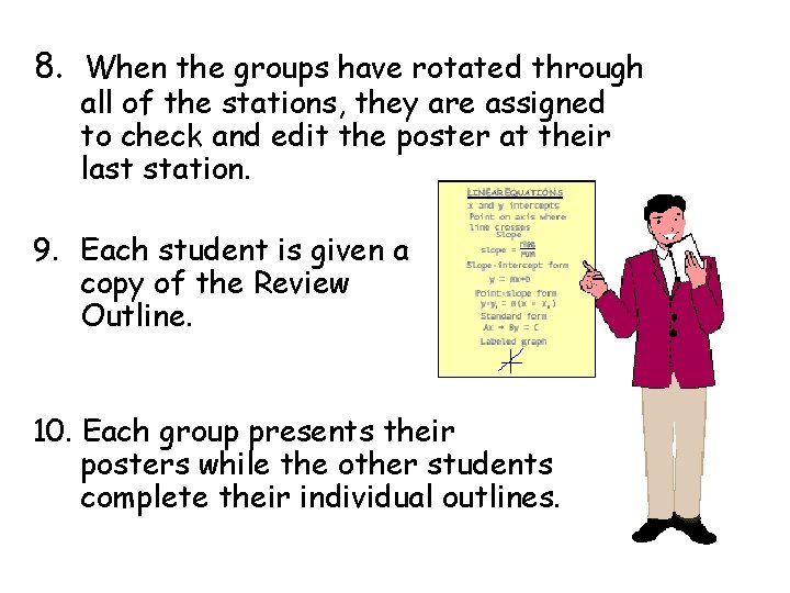 8. When the groups have rotated through all of the stations, they are assigned