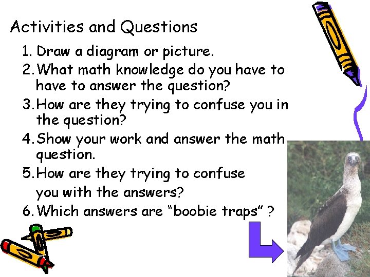 Activities and Questions 1. Draw a diagram or picture. 2. What math knowledge do