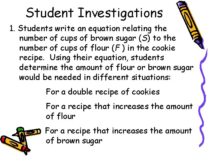 Student Investigations 1. Students write an equation relating the number of cups of brown