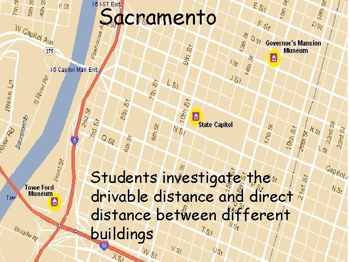Sacramento Students investigate the drivable distance and direct distance between different buildings 