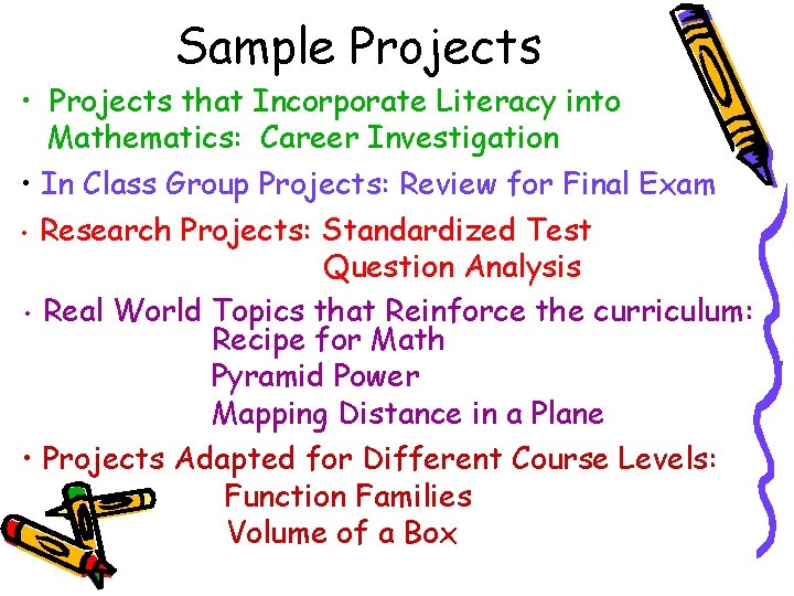 Sample Projects • Projects that Incorporate Literacy into Mathematics: Career Investigation • In Class