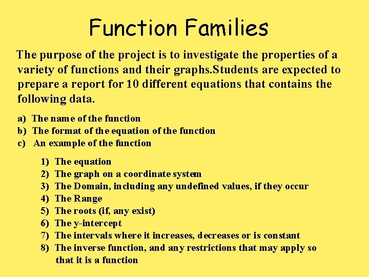 Function Families The purpose of the project is to investigate the properties of a
