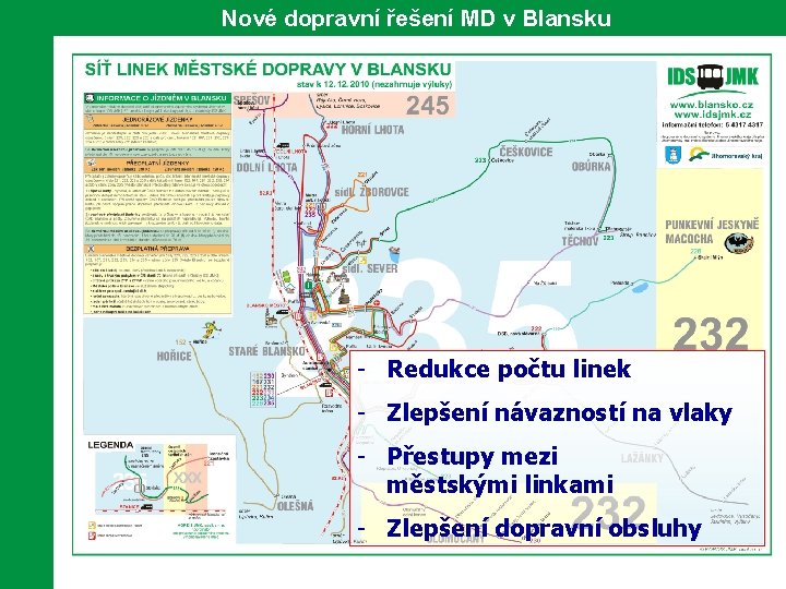 Nové dopravní řešení MD v Blansku - Redukce počtu linek - Zlepšení návazností na
