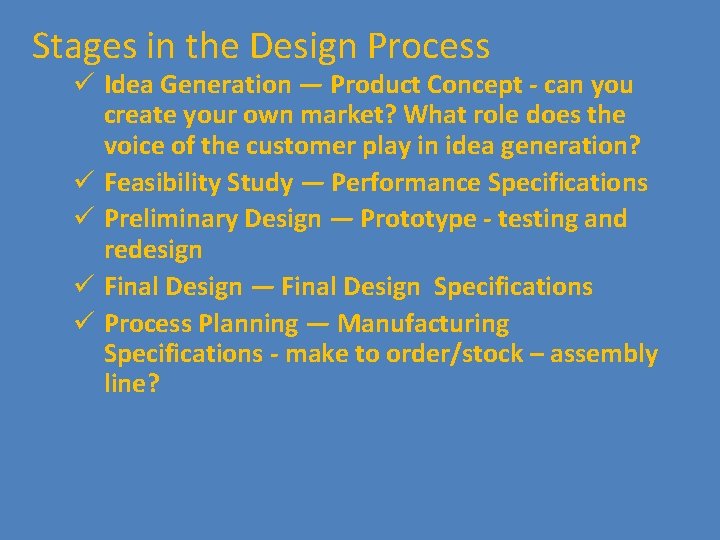 Stages in the Design Process ü Idea Generation — Product Concept - can you
