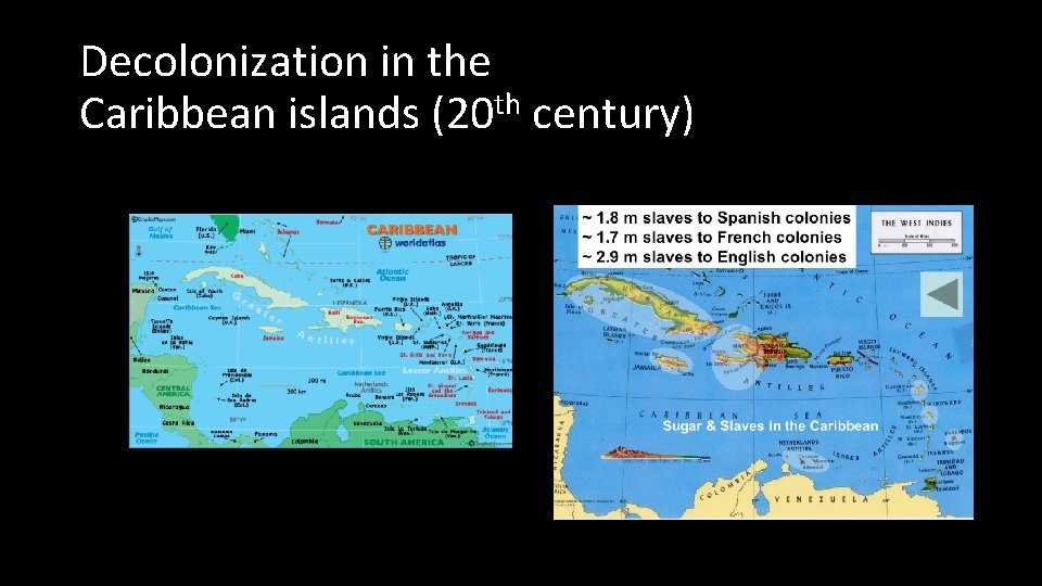 Decolonization in the Caribbean islands (20 th century) 