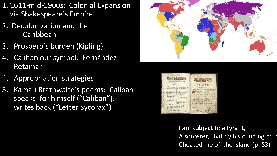 1. 1611 -mid-1900 s: Colonial Expansion via Shakespeare’s Empire 2. Decolonization and the Caribbean