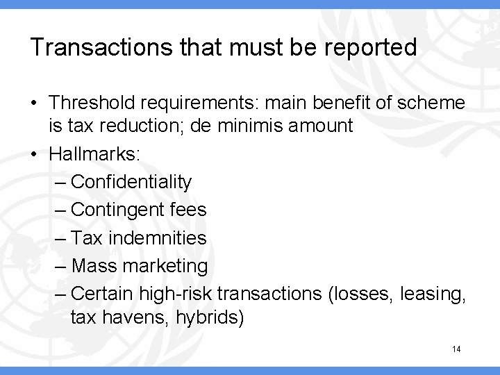 Transactions that must be reported • Threshold requirements: main benefit of scheme is tax
