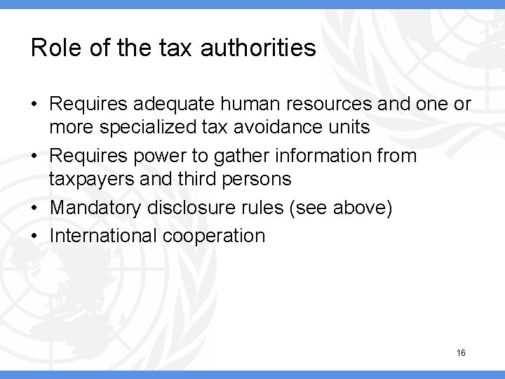 Role of the tax authorities • Requires adequate human resources and one or more