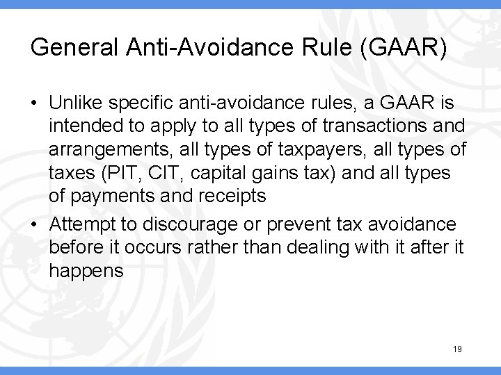 General Anti-Avoidance Rule (GAAR) • Unlike specific anti-avoidance rules, a GAAR is intended to