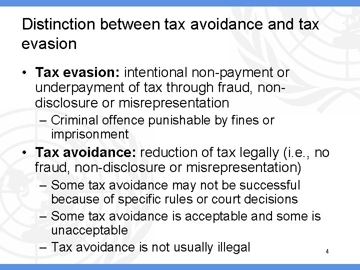 Distinction between tax avoidance and tax evasion • Tax evasion: intentional non-payment or underpayment