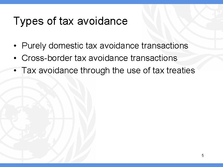 Types of tax avoidance • Purely domestic tax avoidance transactions • Cross-border tax avoidance