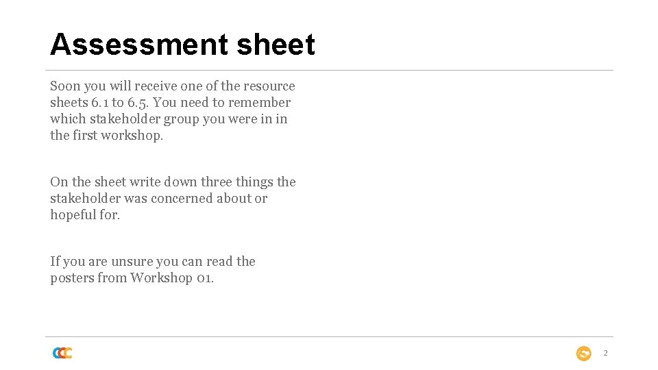 Assessment sheet Soon you will receive one of the resource sheets 6. 1 to
