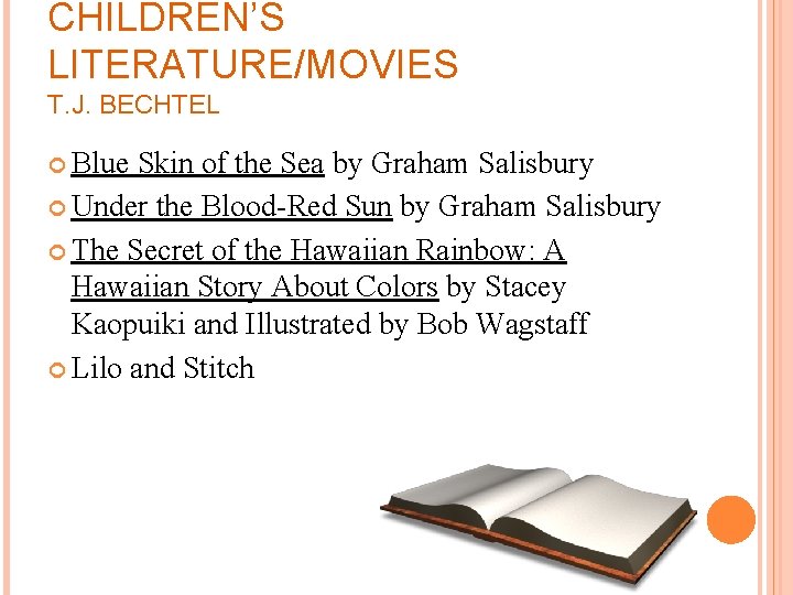 CHILDREN’S LITERATURE/MOVIES T. J. BECHTEL Blue Skin of the Sea by Graham Salisbury Under