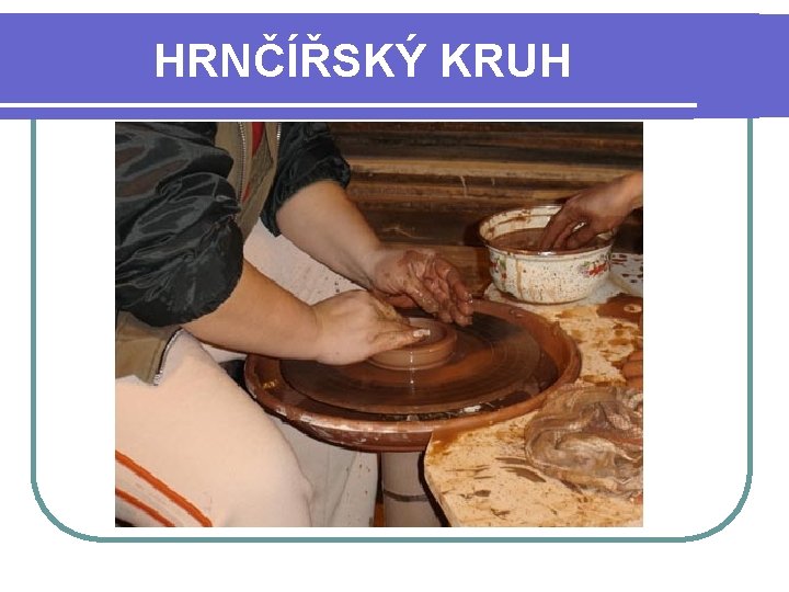 HRNČÍŘSKÝ KRUH 