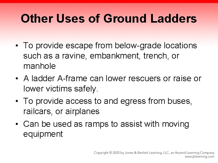 Other Uses of Ground Ladders • To provide escape from below-grade locations such as Other Uses of Ground Ladders • To provide escape from below-grade locations such as