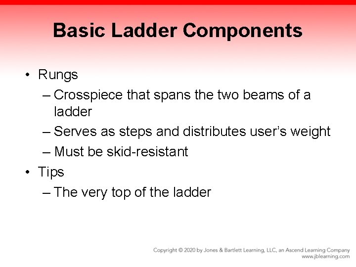 Basic Ladder Components • Rungs – Crosspiece that spans the two beams of a Basic Ladder Components • Rungs – Crosspiece that spans the two beams of a