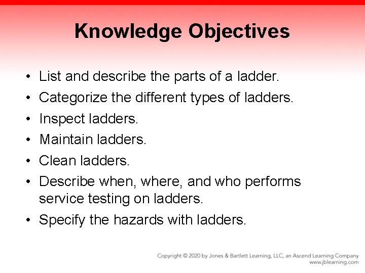 Knowledge Objectives • • • List and describe the parts of a ladder. Categorize Knowledge Objectives • • • List and describe the parts of a ladder. Categorize