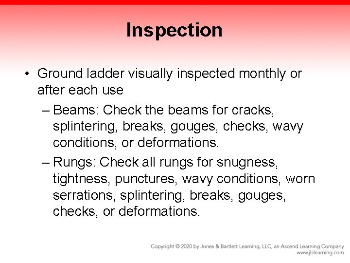 Inspection • Ground ladder visually inspected monthly or after each use – Beams: Check Inspection • Ground ladder visually inspected monthly or after each use – Beams: Check