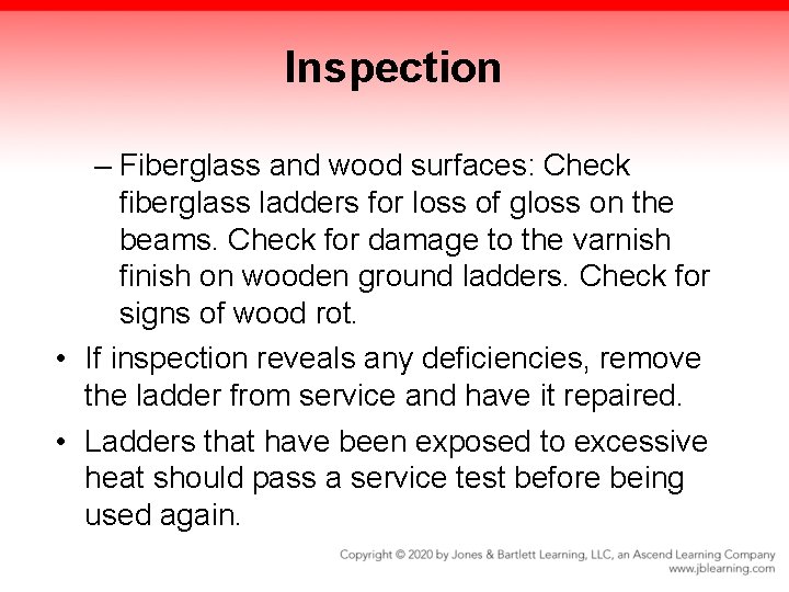 Inspection – Fiberglass and wood surfaces: Check fiberglass ladders for loss of gloss on Inspection – Fiberglass and wood surfaces: Check fiberglass ladders for loss of gloss on